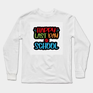 The Last Day Of School Long Sleeve T-Shirt